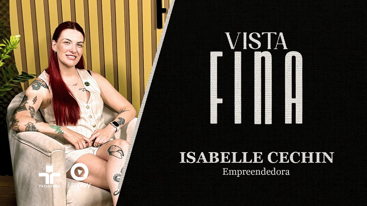 #92 Vista Fina com Isabelle Cechin