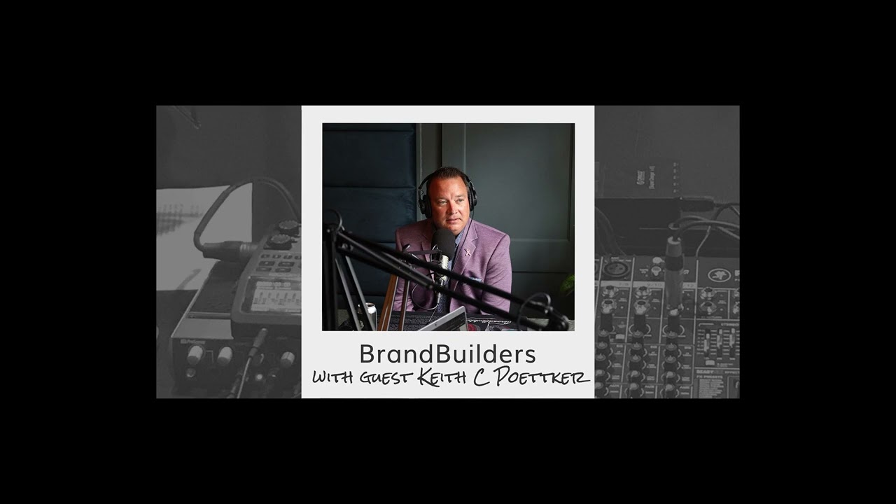 BrandBuilders Podcast Interviews Keith Poettker