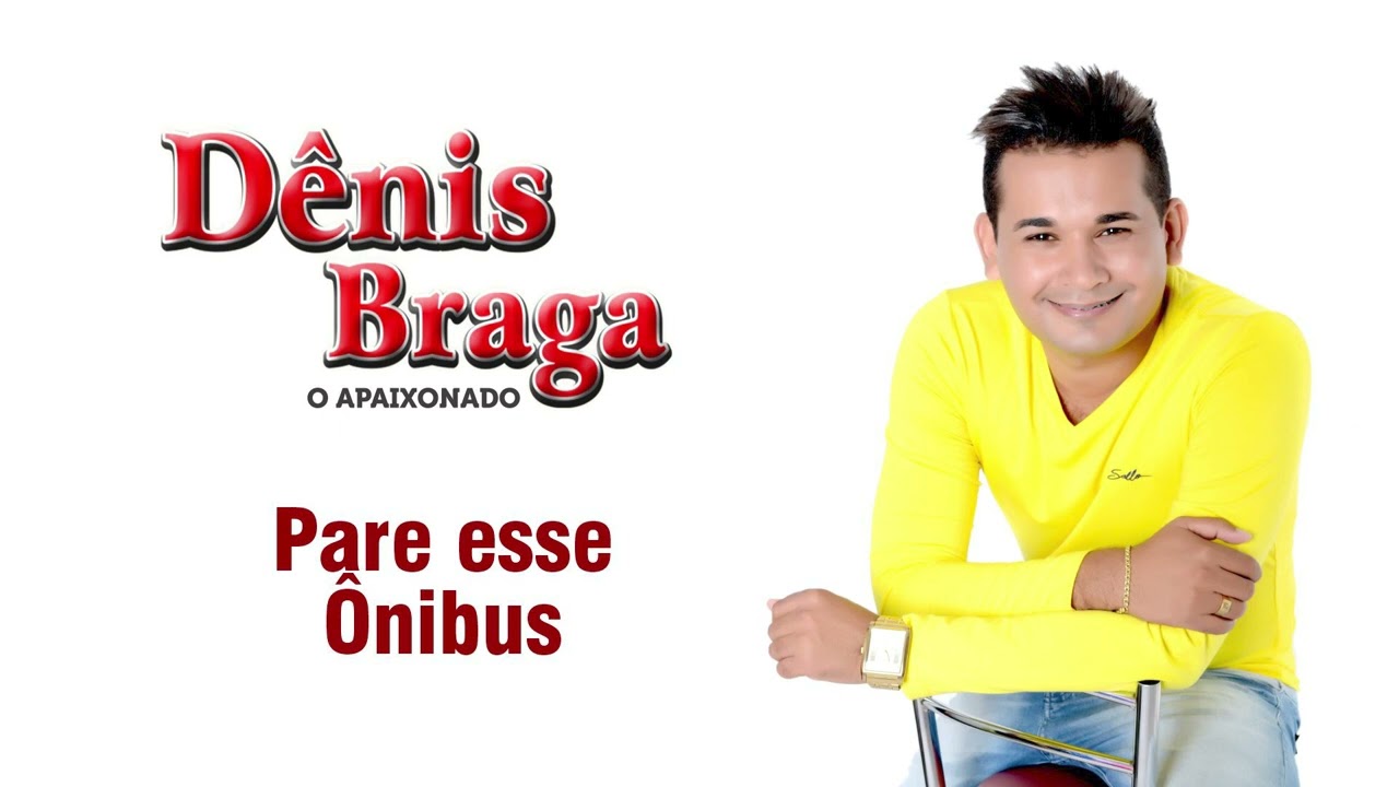 Dênis Braga - Pare esse Ônibus (CD Completo / 2016)