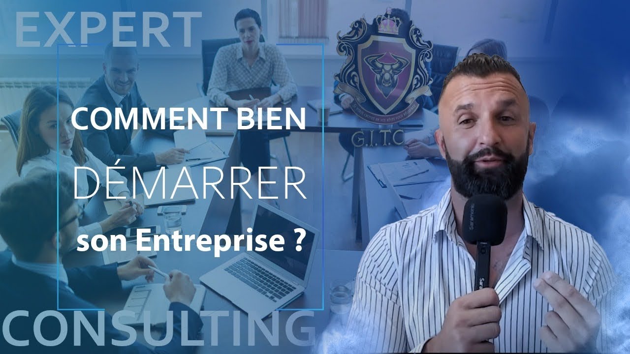 Comment Bien D&eacute;marrer son Entreprise ? | Conseils aux Entrepreneurs