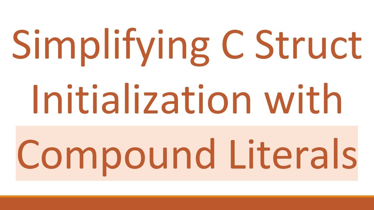 Simplifying C Struct Initialization with Compound Literals