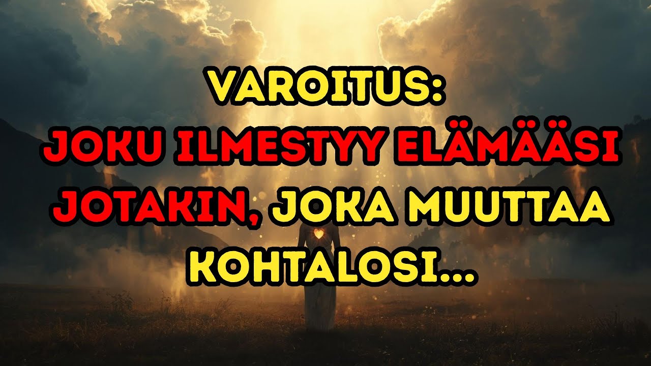 VAROITUS: JOKU ILMESTYY ELÄMÄÄSI JOTAKIN, JOKA MUUTTAA KOHTALOSI...
