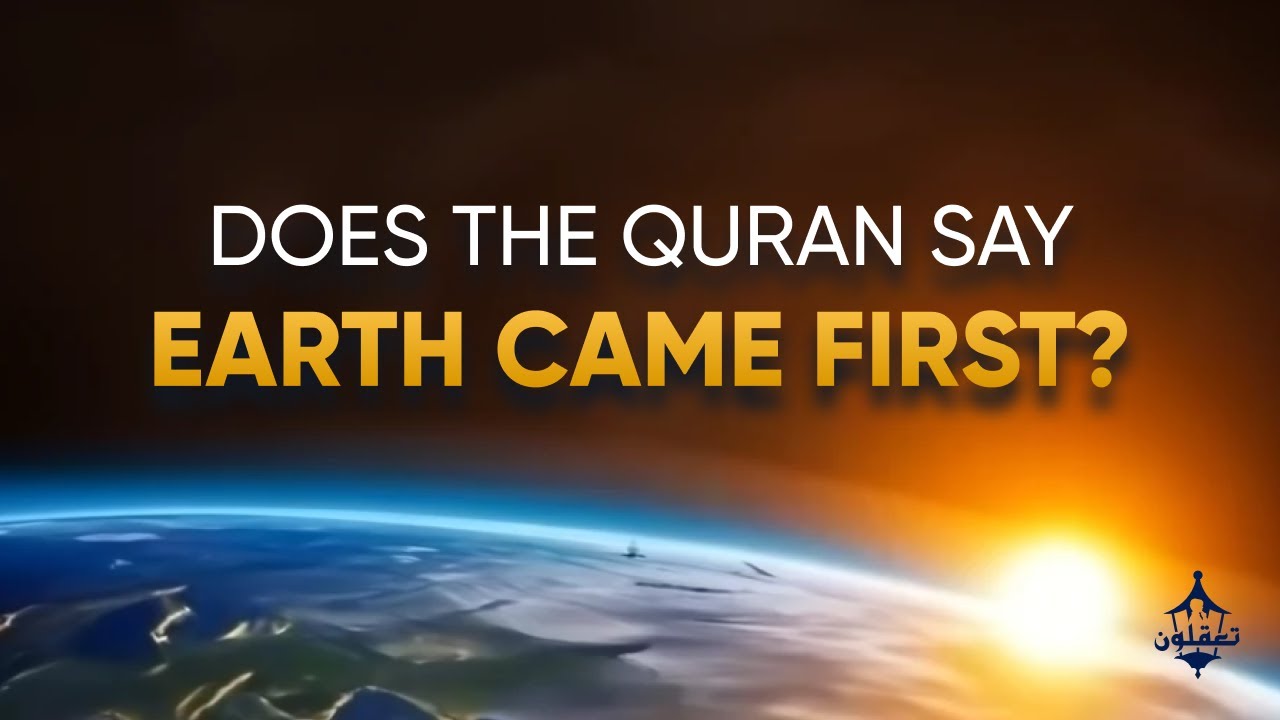Was Earth Created Before Heaven in the Qur'an?