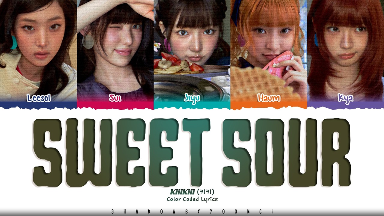 KiiiKiii 'SWEET SOUR' Lyrics (키키 SWEET SOUR 가사) [Color Coded Han_Rom_Eng] | ShadowByYoongi