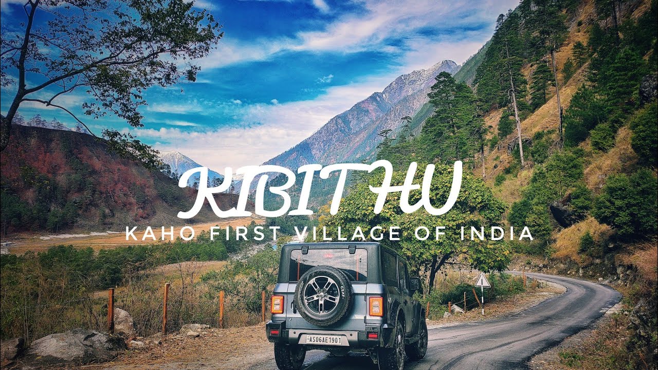 KIBITHU || KAHO || EASTERN MOST ROADS OF INDIA #arunachalpradesh#kibithu #kaho