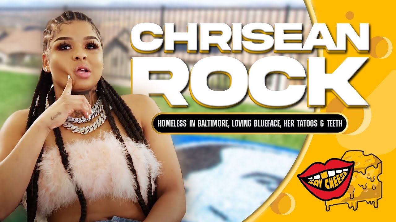 Chrisean Rock on being homeless in Baltimore, loving Blueface, tattoos, teeth (FULL INTERVIEW)