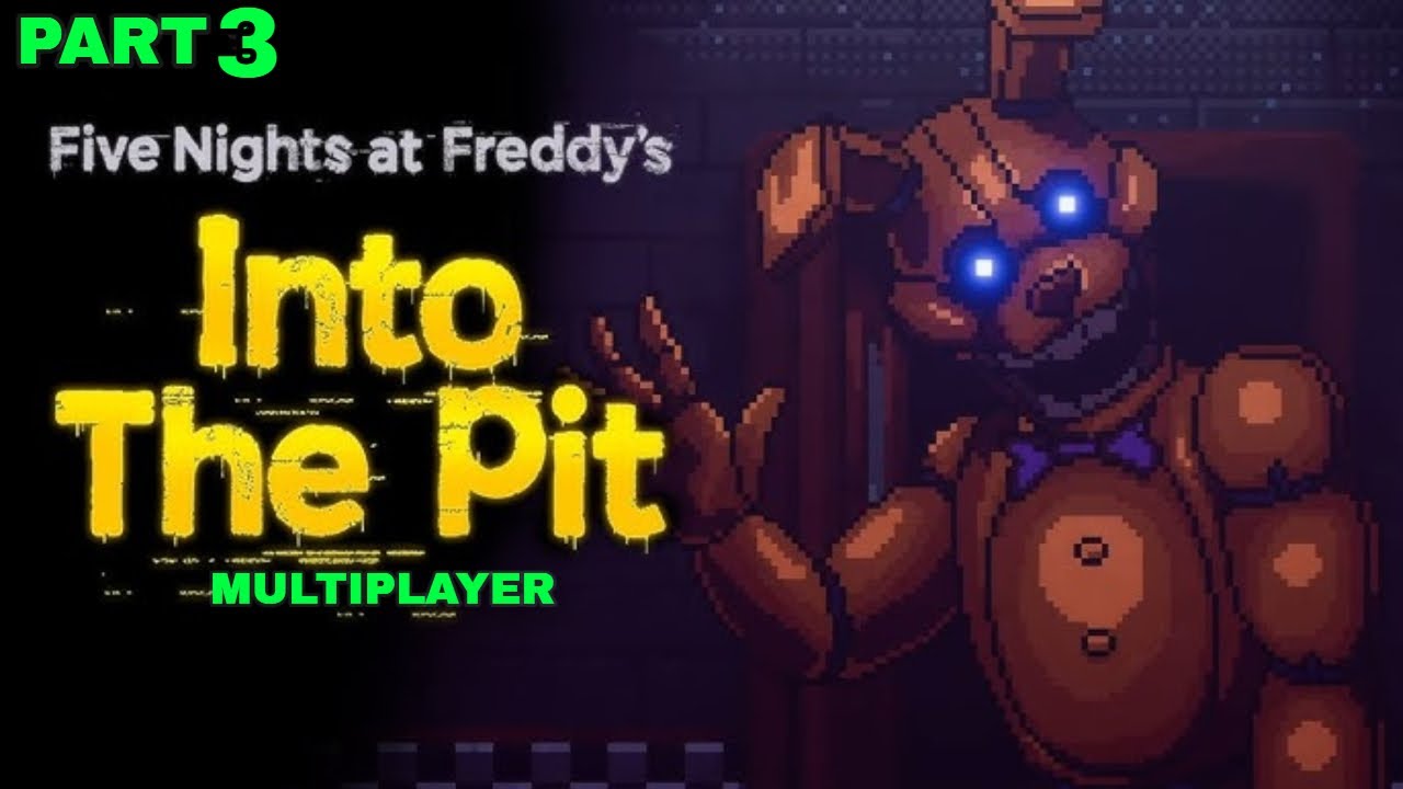 PLAYING FNAF INTO THE PIT MULTIPLAYER WITH @thegaminggamerofallgamers (PART 3)