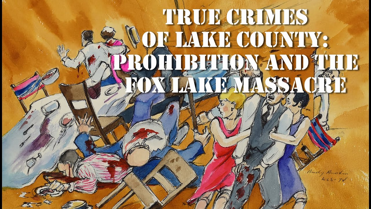 True Crimes of Lake County: Prohibition and the Fox Lake Massacre
