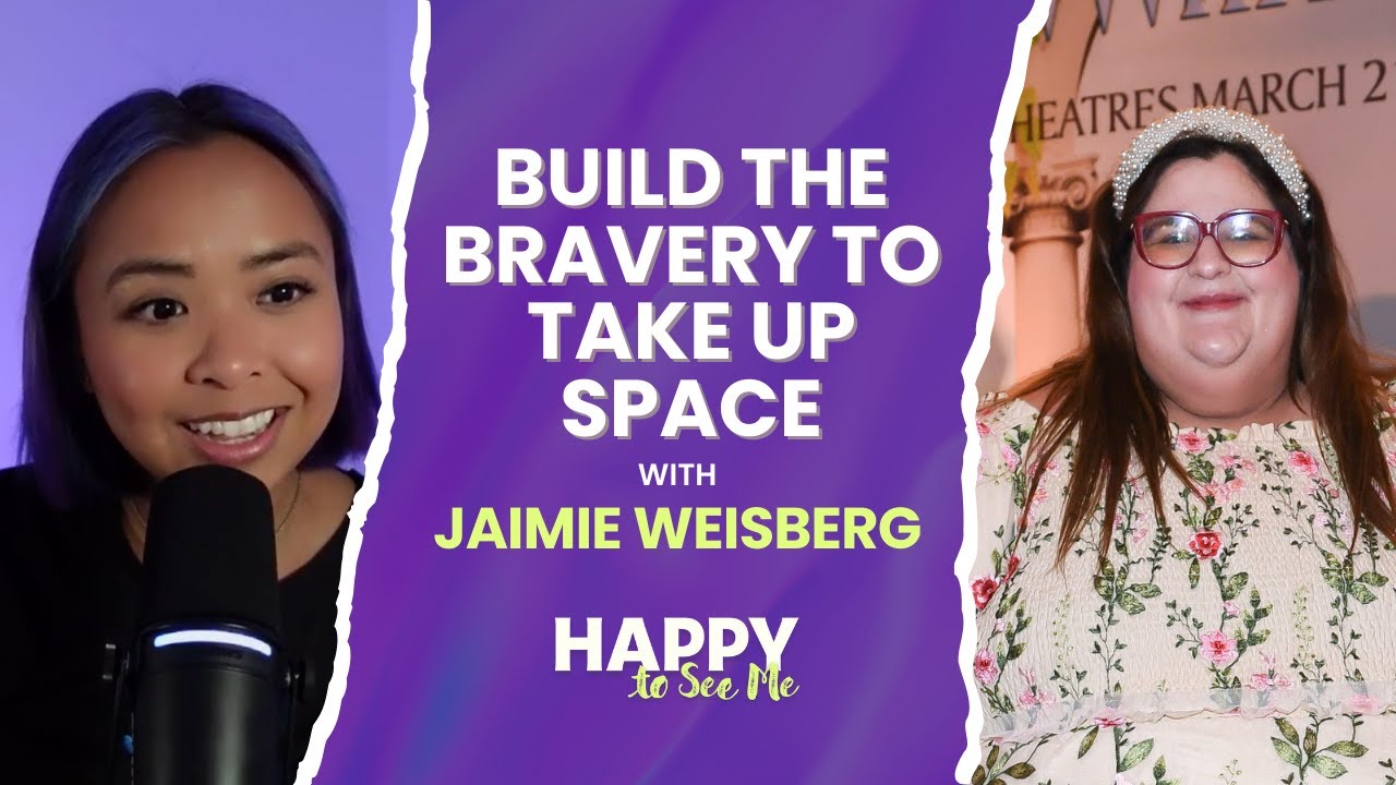 Building the bravery to take up space with Jaimie Weisberg