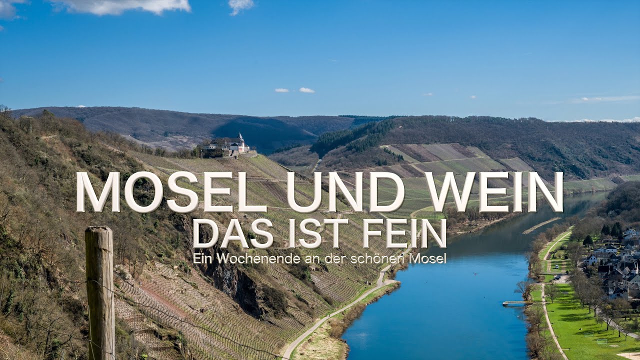 Mosel und Wein das ist fein - Ein Wochenende an der Mosel