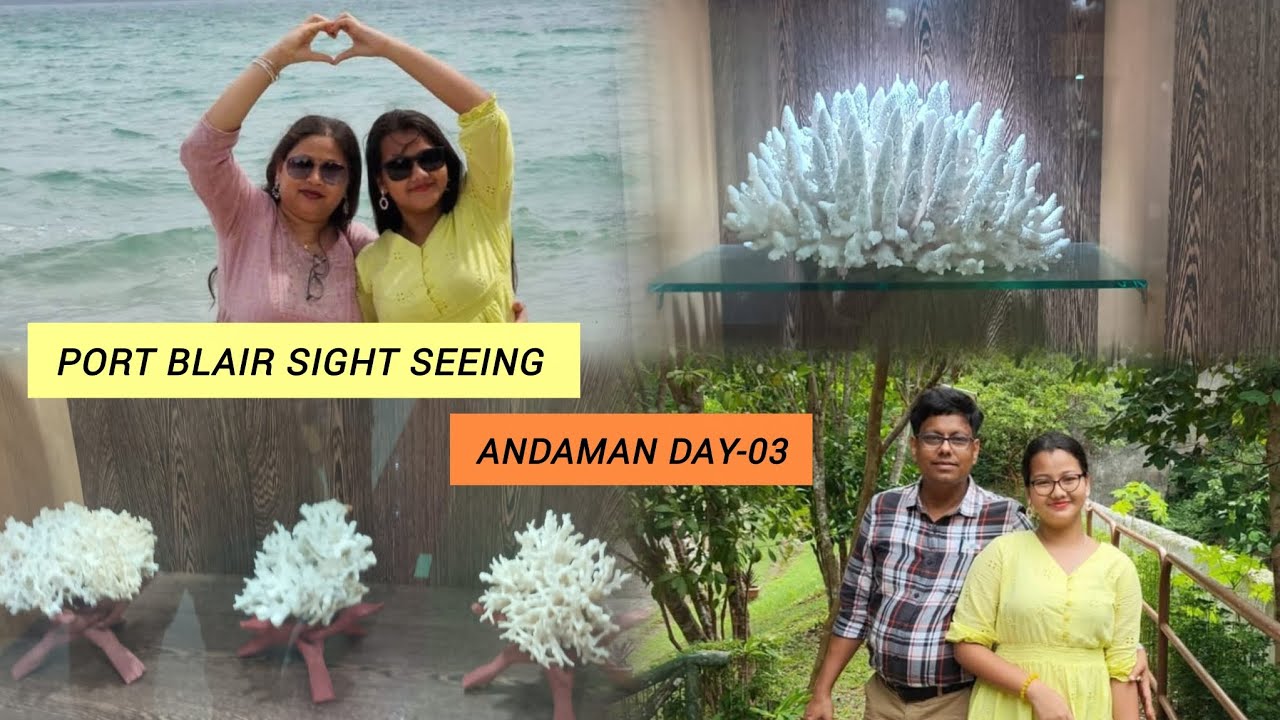Port Blair Sightseeing❤️ Day-03💐 01.06.2025 🌻 Sunday 