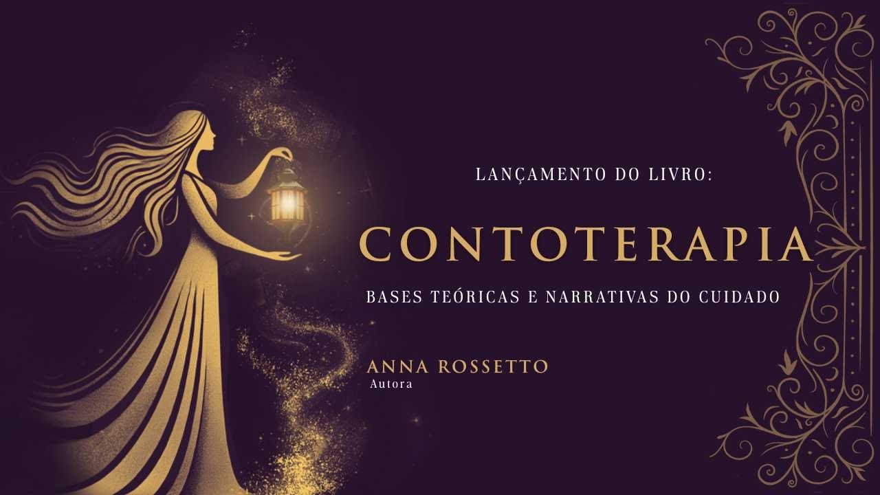 Lançamento do livro Contoterapia® de Anna Rossetto | Bases Teóricas e Narrativas do Cuidado
