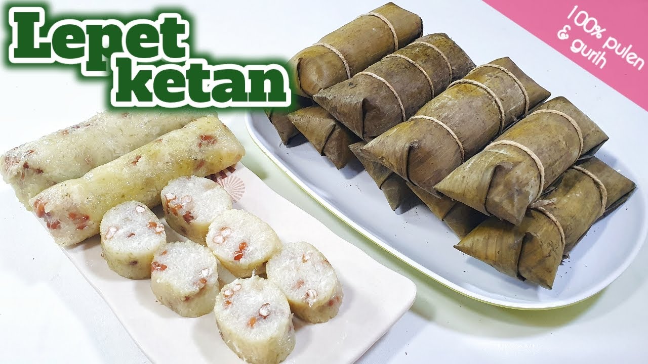 CARA MEMBUAT LEPET KETAN KENYAL PULEN BANGET NGGA GAMPANG BASI  -  DIJAMIN ANTI GAGAL