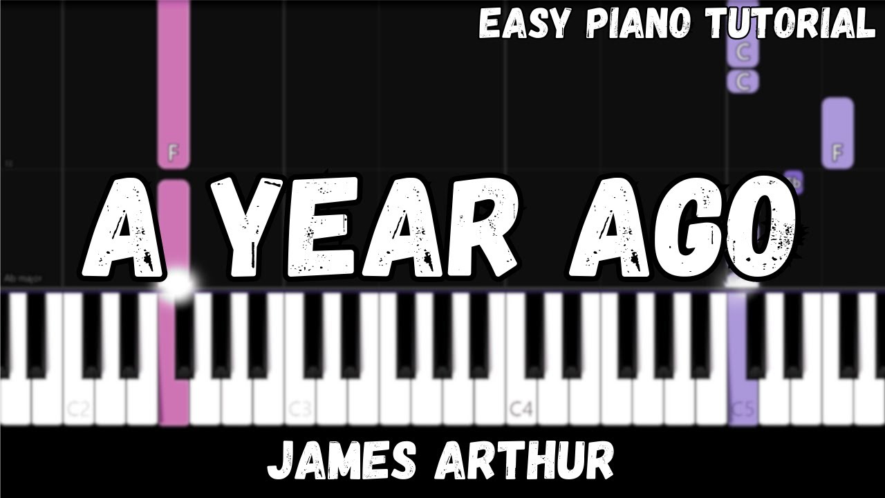James Arthur - A Year Ago (Easy Piano Tutorial)