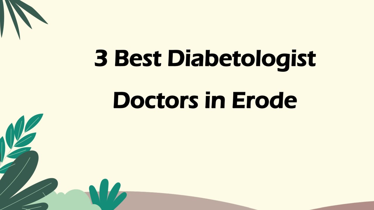 3 Best Diabetologist doctors in Erode, Tamil Nadu 2025 | Diabetes specialists