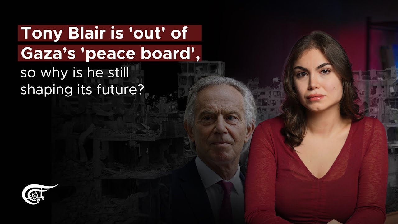 Tony Blair is 'out' of Gaza&rsquo;s 'peace board', so why is he still shaping its future?