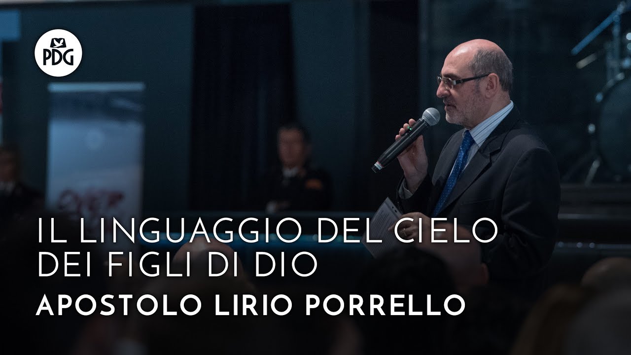 Il linguaggio del cielo dei figli di Dio - Ap. Lirio Porrello - 22 Aprile 2018