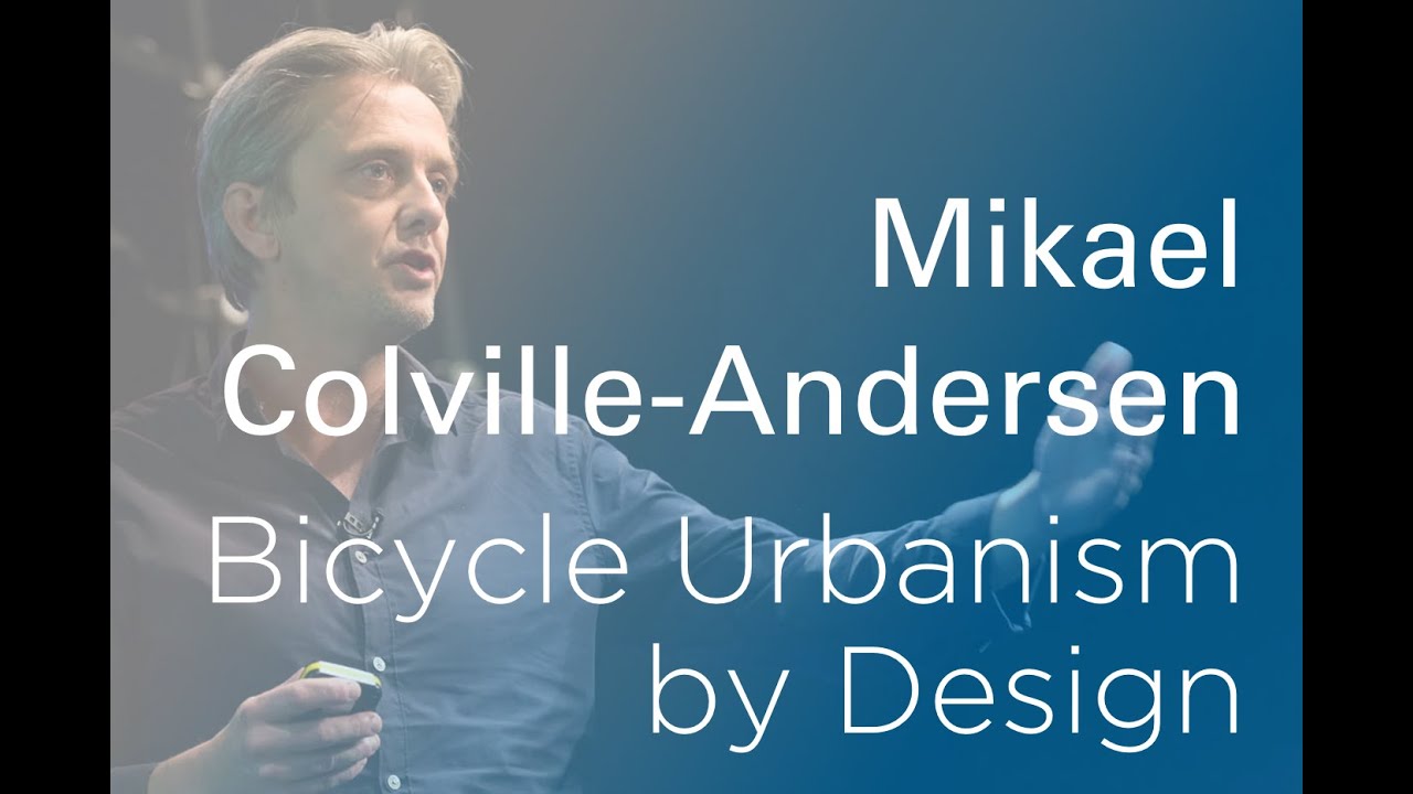 Mikael Colville-Andersen: The Importance of Designing Streets Instead of Engineering Them