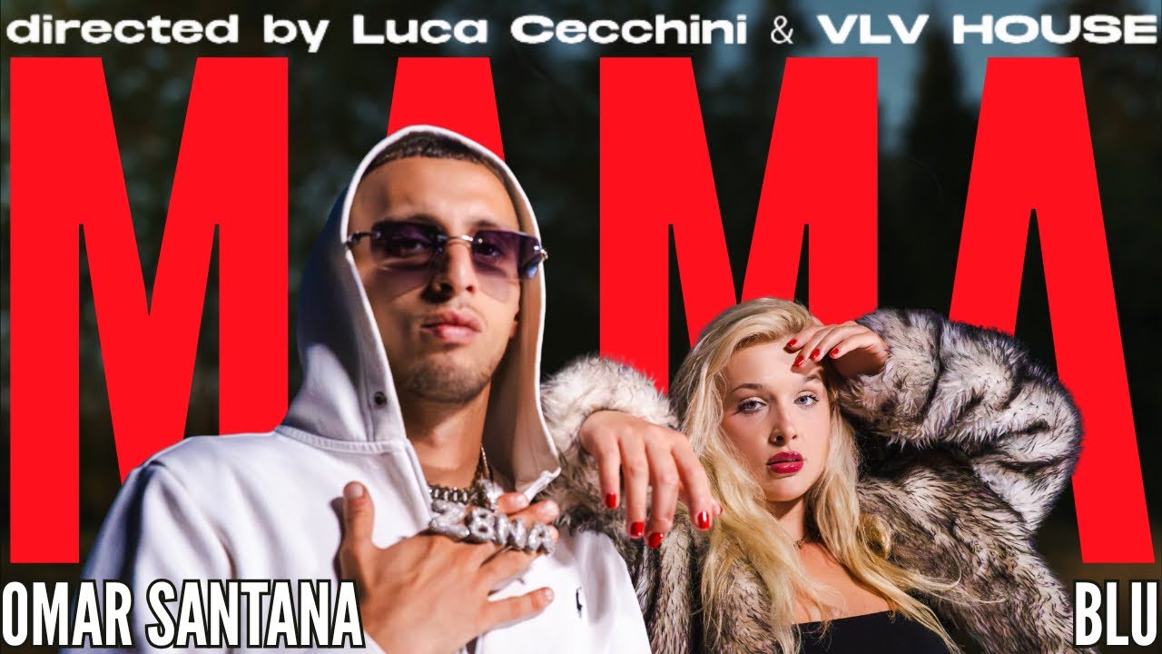 MAMA - Blu, Omar Santana (Music Video)