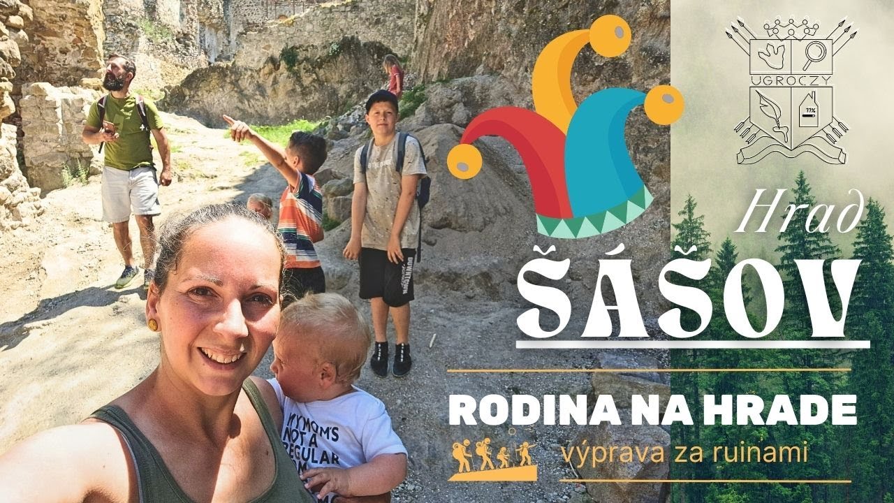 Hrad Šášov rodina na hrade výprava za ruinami
