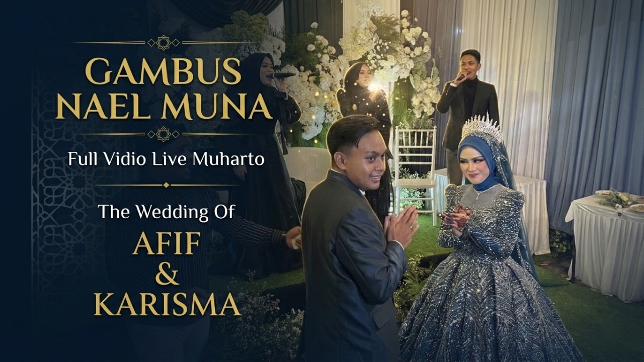 Gambus Nael Muna - The Wedding of Afif & Karisma (Live Muharto Full Video)