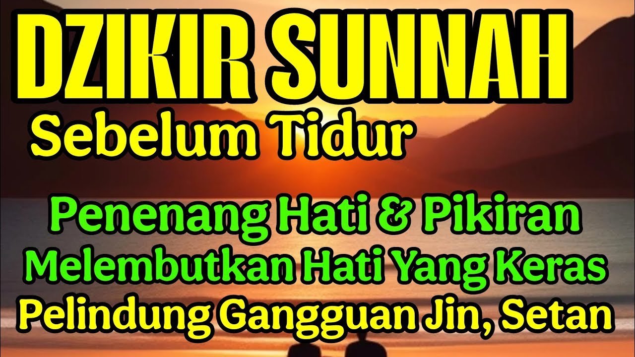 Dzikir Sebelum Tidur (Alaa Aqel) Pelindung Dari Gangguan Jin & Setan, Dimudahkan Segala Urusan