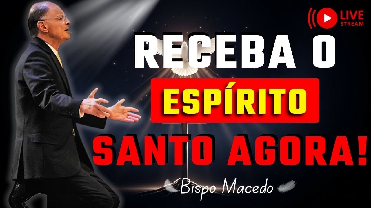 Fé Arrojada: Como Receber o Espírito Santo Agora | Bispo Macedo