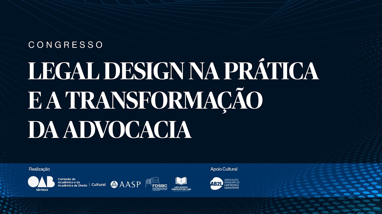 CONGRESSO: LEGAL DESIGN NA PRÁTICA E A TRANSFORMAÇÃO DA ADVOCACIA