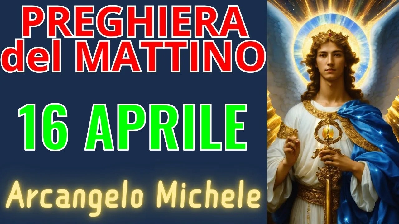 Preghiera del Mattino | Preghiera all'Arcangelo Michele (16 aprile)