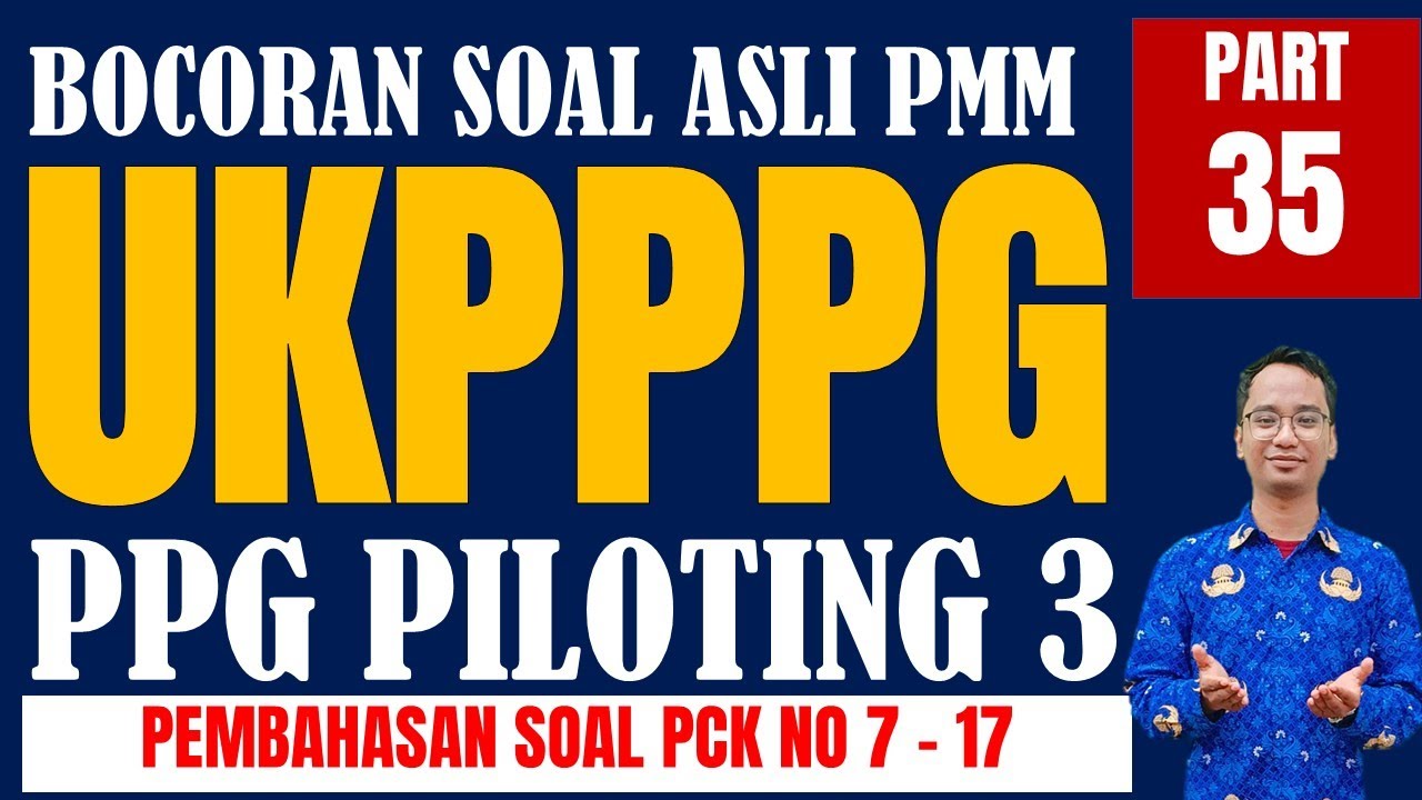SOAL UKMPPG / TRY OUT PMM UKPPPG UTBK PPG Piloting 3 2024 - PPG Daljab, Soal Asli PMM #ppgdaljab 33