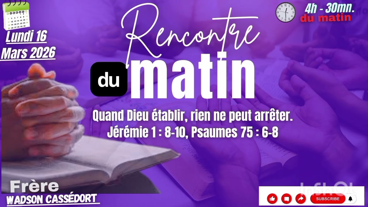 QUAND DIEU ÉTABLIR, RIEN NE PEUT ARRÊTER // RENCONTRE DU MATIN // LUNDI 16 MARS 2026