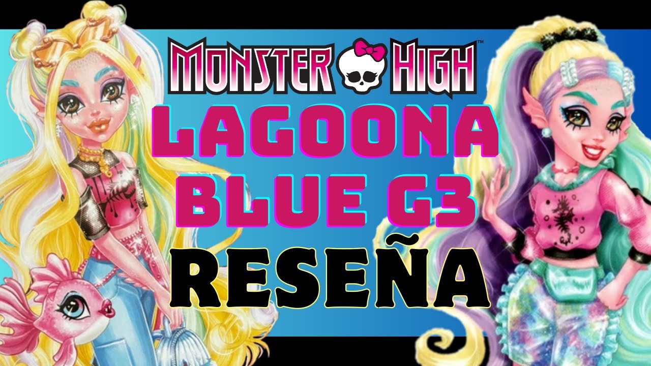Monster High 🐟Lagoona Blue🐟 g3 signature y core refresh reseña