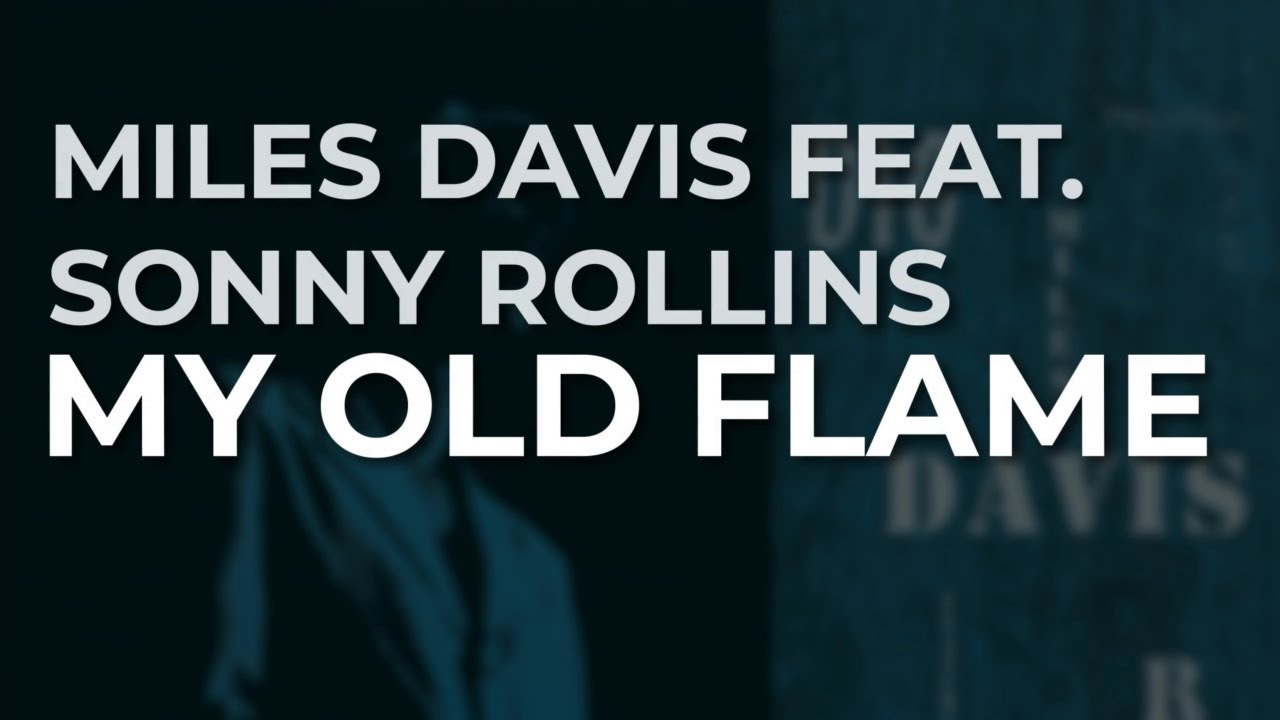 Miles Davis feat. Sonny Rollins - My Old Flame (Official Audio)
