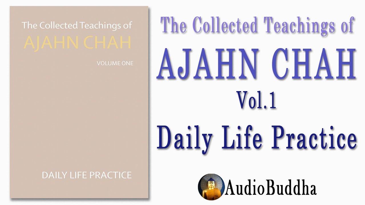 The Collected Teachings of Ajahn Chah Vol. 1 &ndash; Daily Life Practice by Ajahn Chah