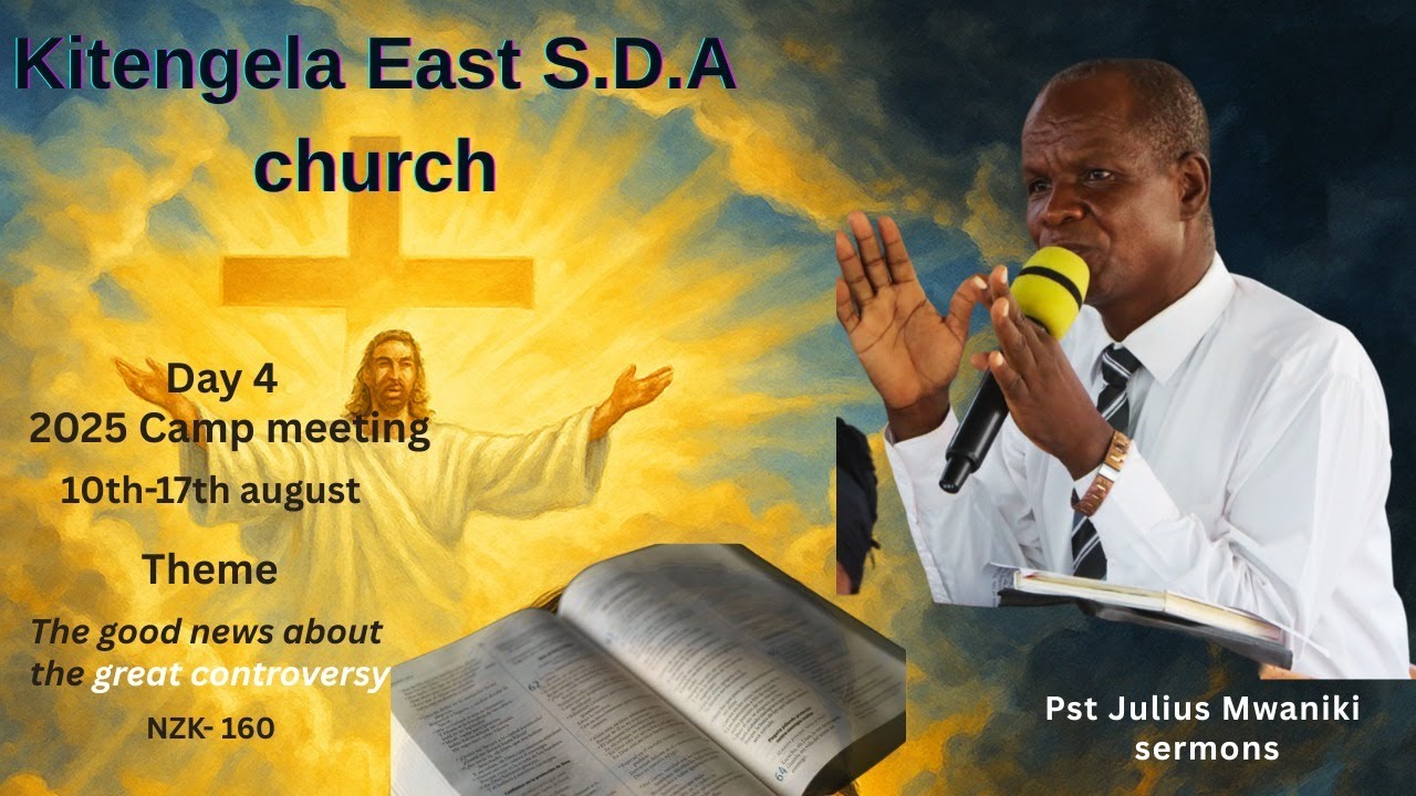 CAMP MEETING 2025 CLIMAX  -  KITENGELA EAST SDA CHURCH