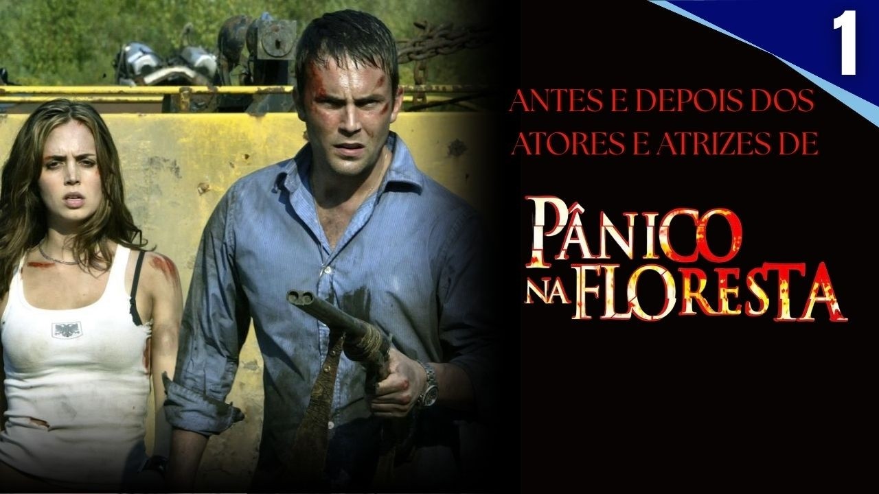 ANTES E DEPOIS DOS ATORES E ATRIZES DE PÂNICO NA FLORESTA (2003) |2026