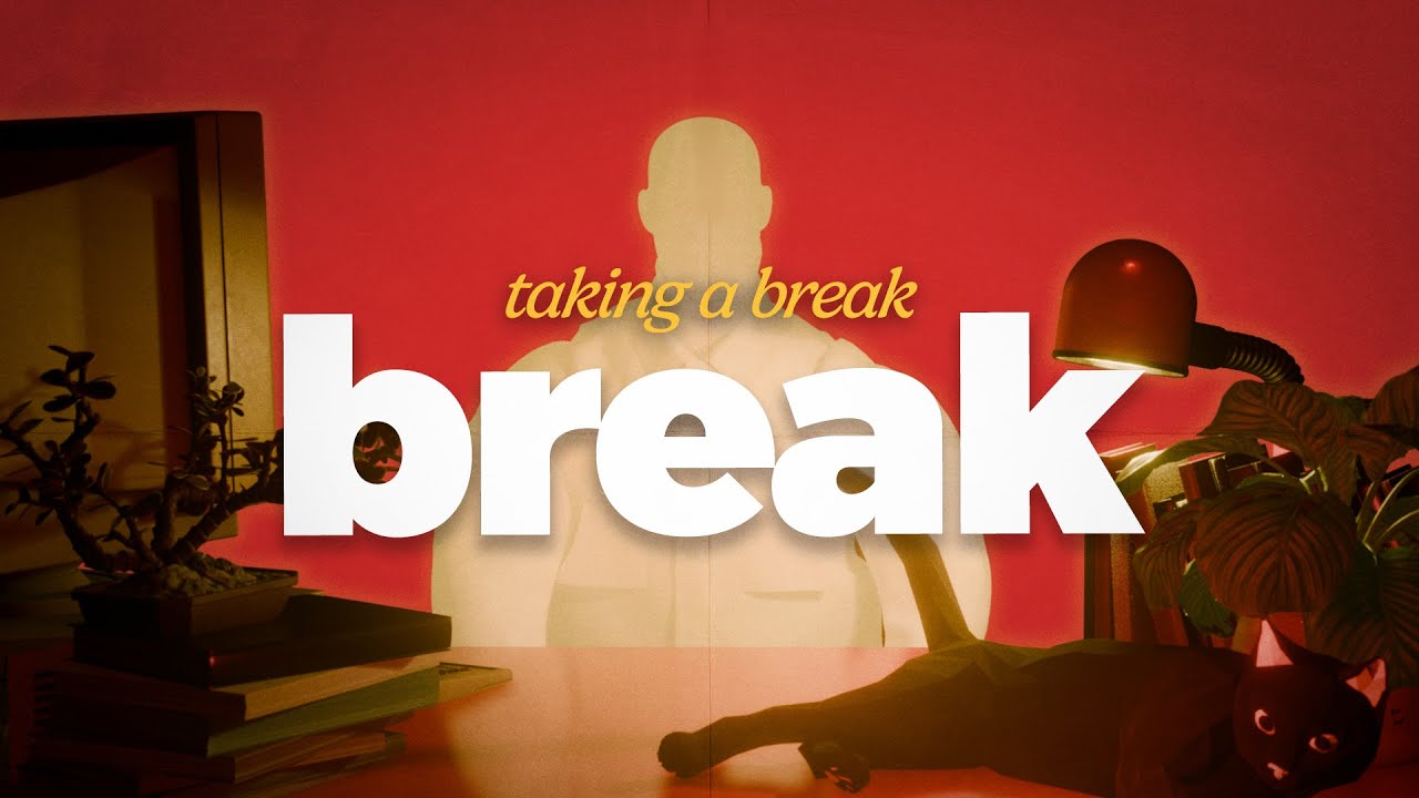 I'm taking a break (sort of...)