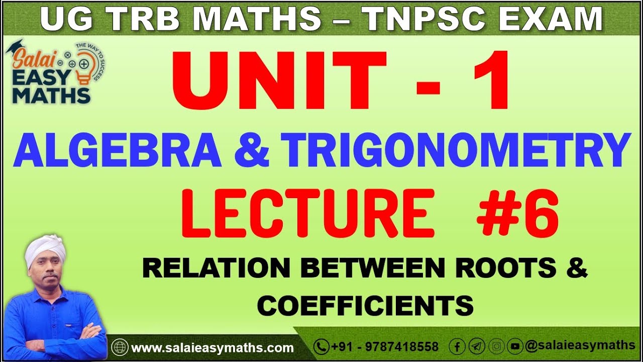 UG TRB | TNPSC | UNIT - 1 - ALGEBRA & TRIGONOMETRY | LECTURE 6 | RELATION B/W ROOTS & COEFFICIENTS