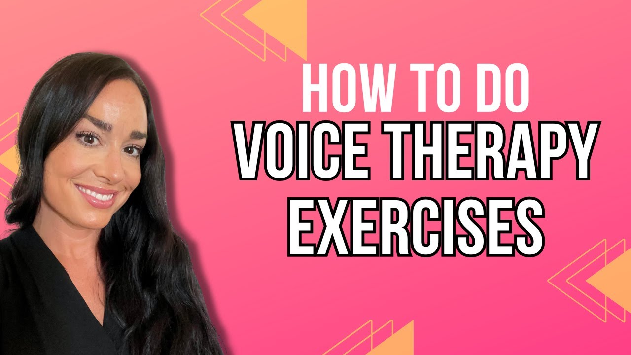 How To Do Voice Therapy Exercises | Voice