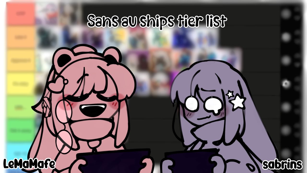 || Basically Me and @SABRINS_FR getting canceled- || Sans aus ship Tier list ||