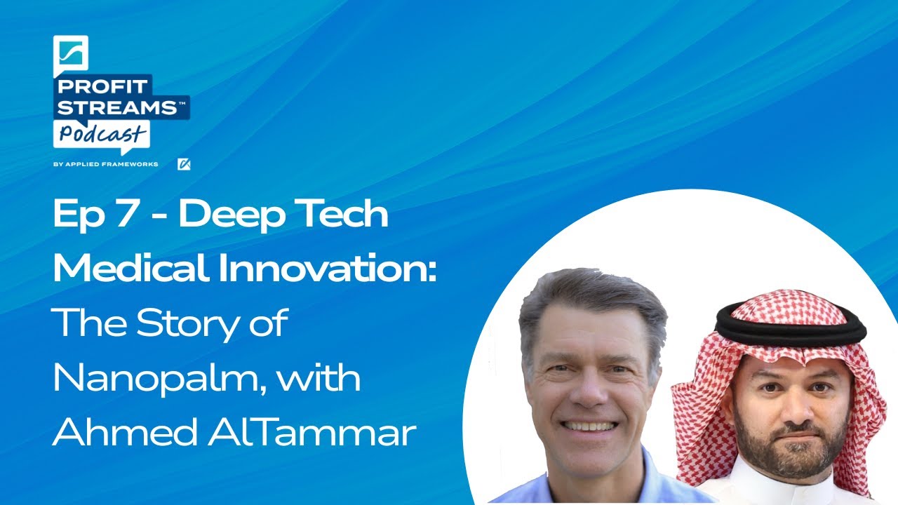 Profit Streams™ Podcast - Deep Tech Medical Innovation: The Story of Nanopalm, with Ahmed AlTammar