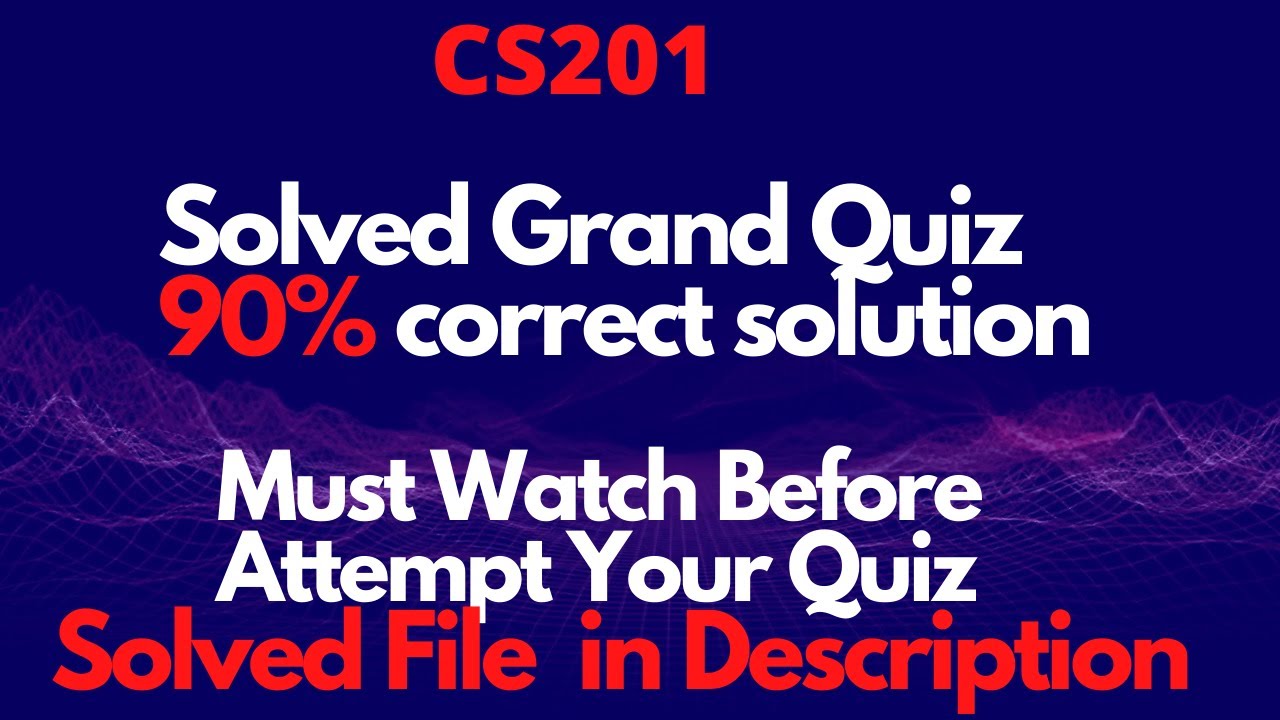 cs201 Solved Grand quiz  |midterm grand quiz cs201|cs201 grand quiz 2020|cs201 grand quiz solution