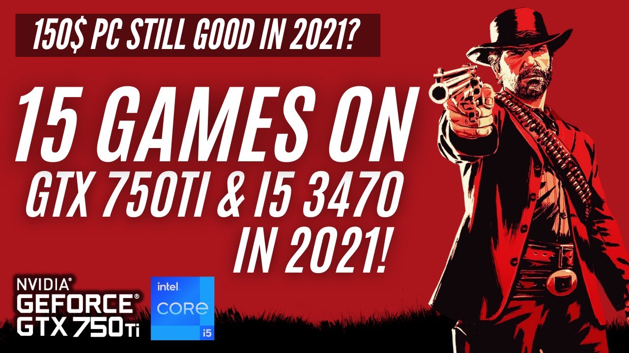 GTX 750 Ti & i5-3470 in 2021 | Still Good or just nah?! (150$ PC)