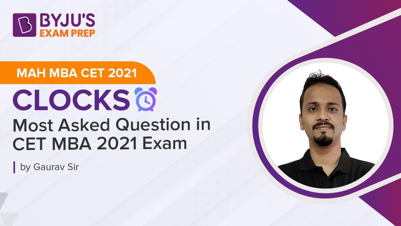 Clocks | Most Asked Questions in CET 2021  | Logical Reasoning | MAHCET MBA 2021 | BYJU'S Exam Prep