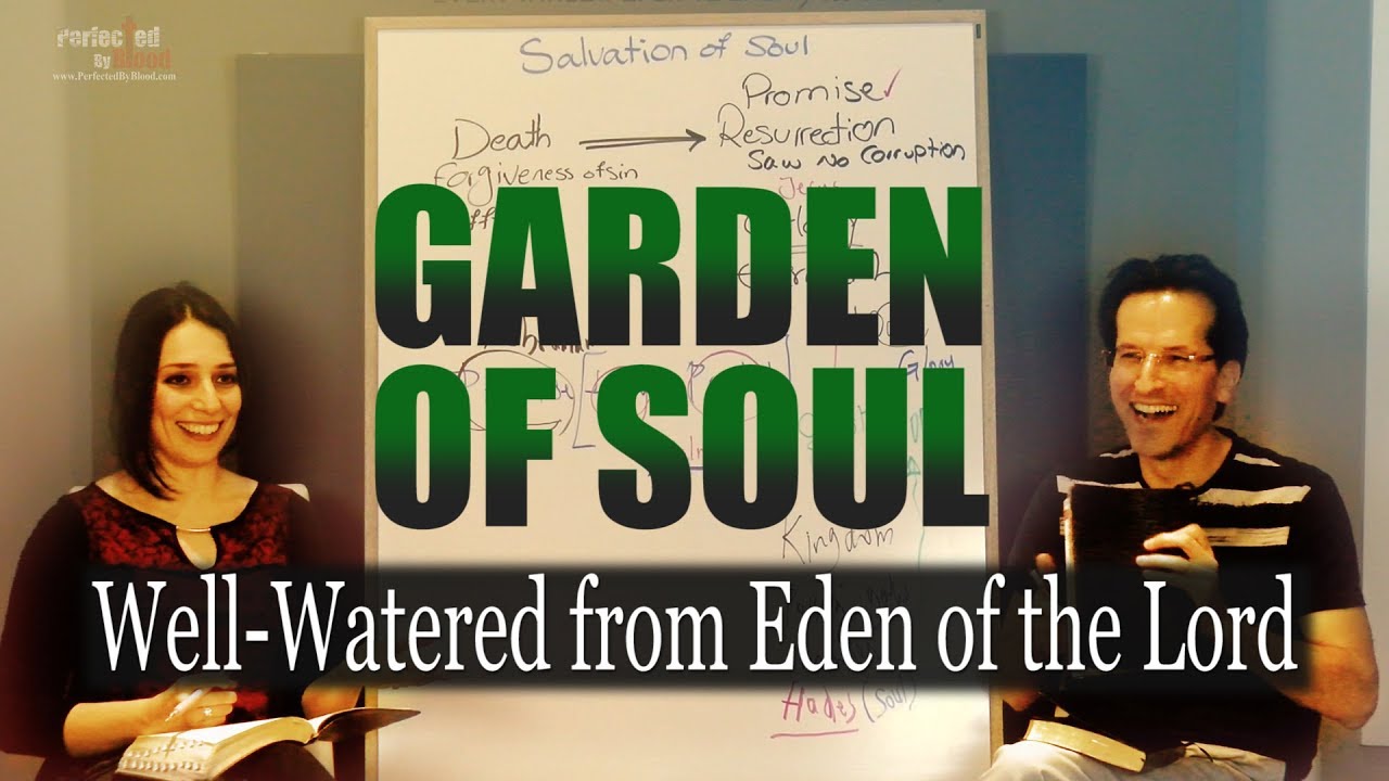 GARDEN OF SOUL | Well-Watered from the Eden of the Lord-Part2