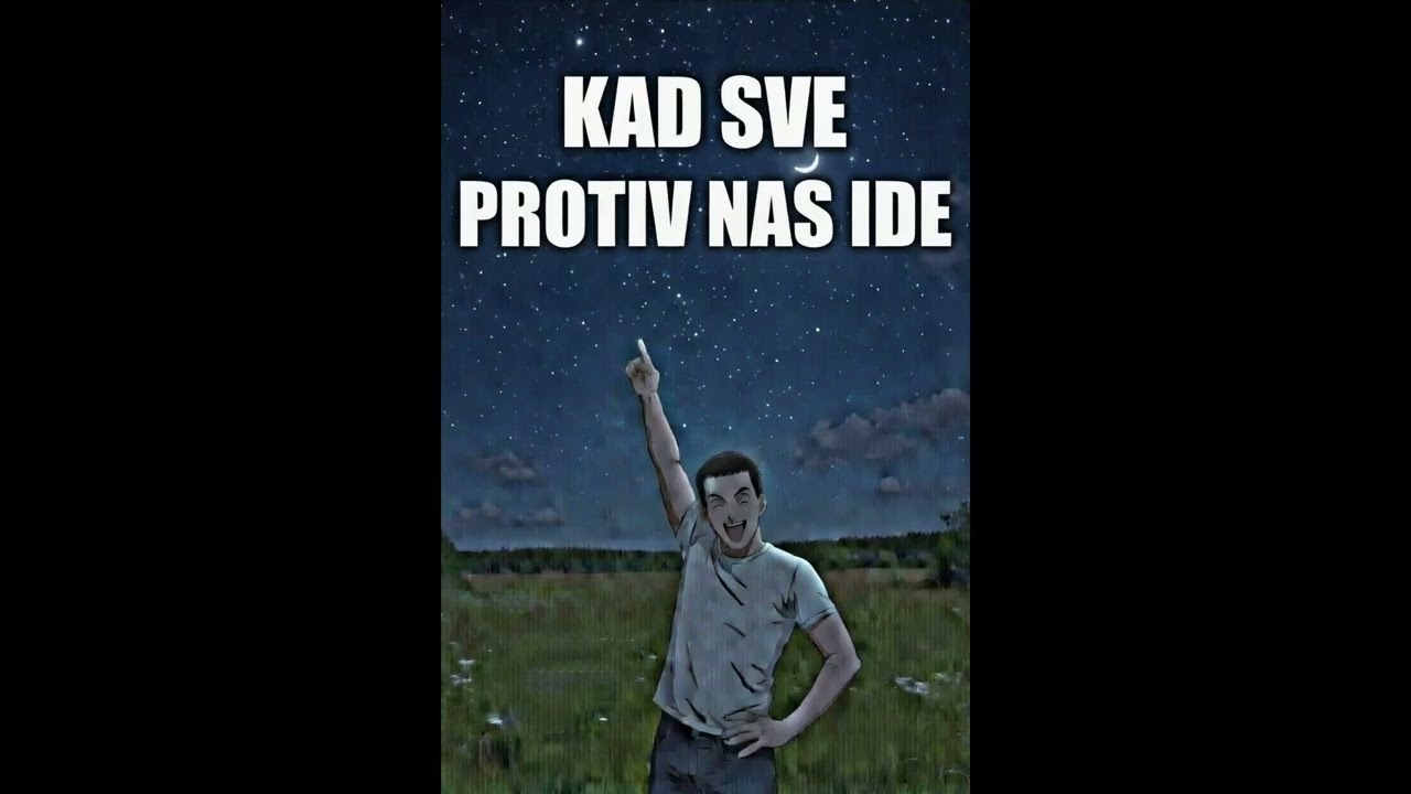 Kad Sve Protiv Nas Ide