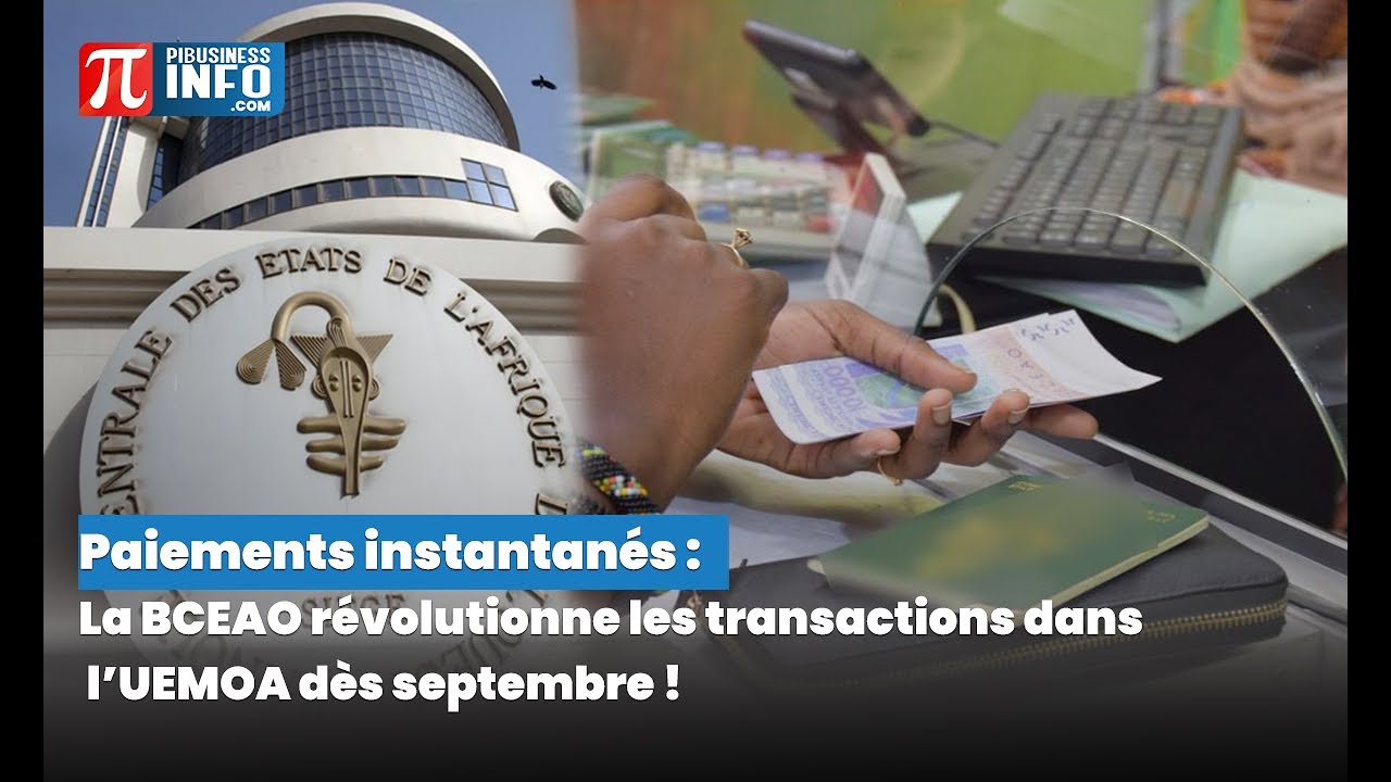 Paiements instantanés :  La BCEAO révolutionne les transactions dans l’UEMOA dès septembre !
