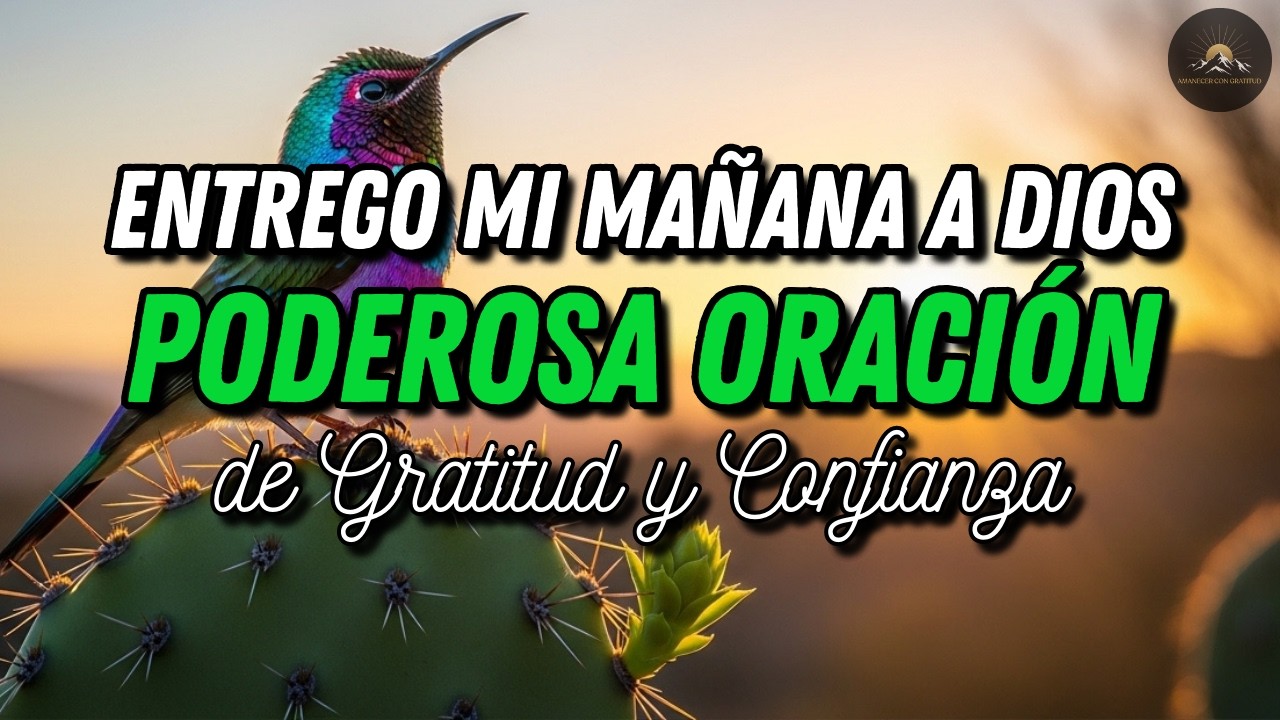 AL DESPERTAR, DECLARO MI CONFIANZA EN DIOS 🙏 | Empiezo mi MAÑANA con GRATITUD