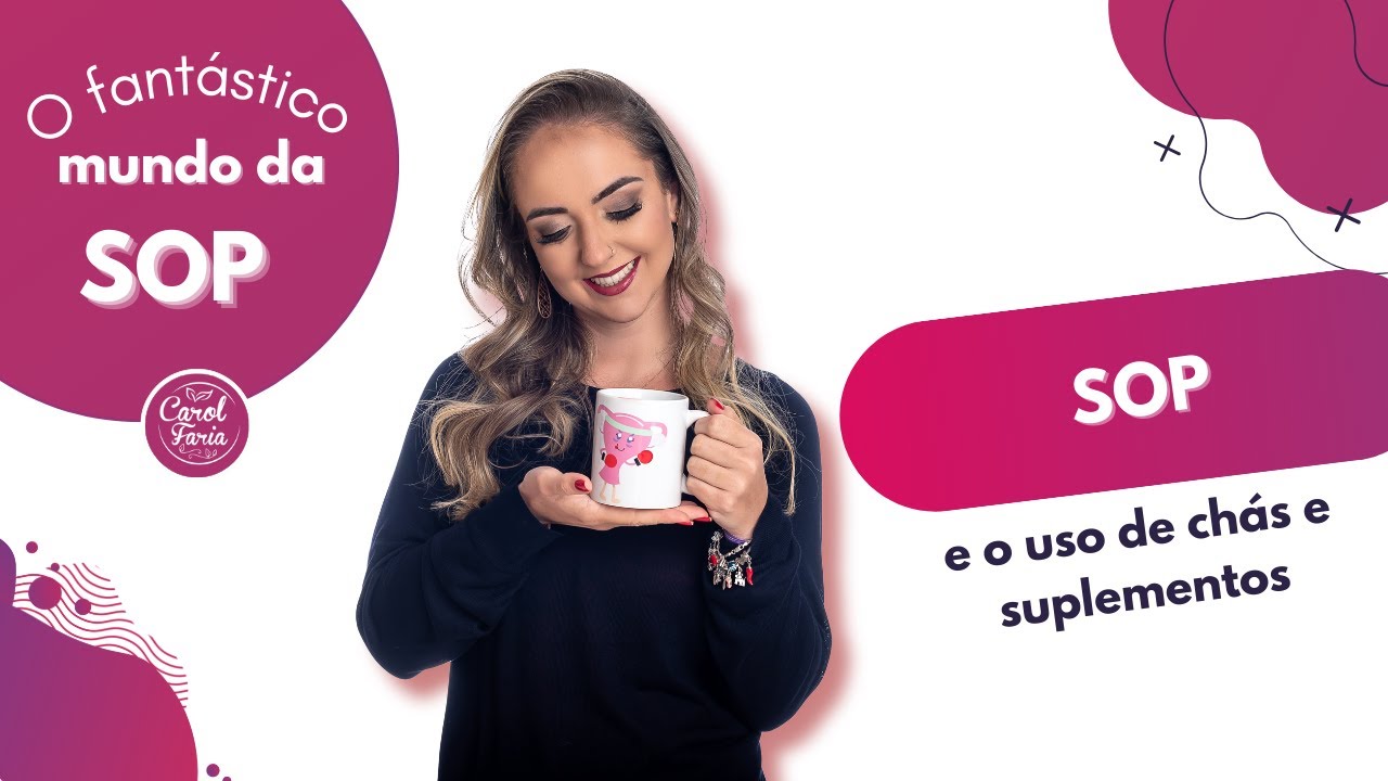 SOP e o uso de chás e suplementos |  Nutri Carol Faria