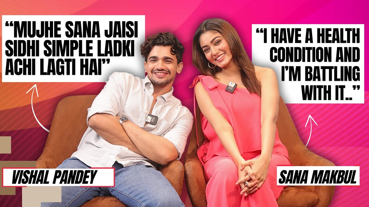 Sana Makbul Opens Up on Health Battle, Vishal Pandey Talks About BB OTT 3 Squad Lovekesh & Shivani